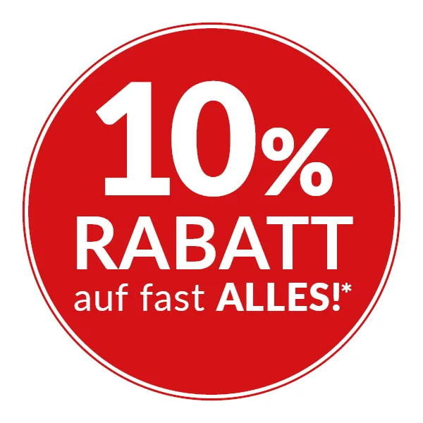 10% Rabatt auf fast alles!*