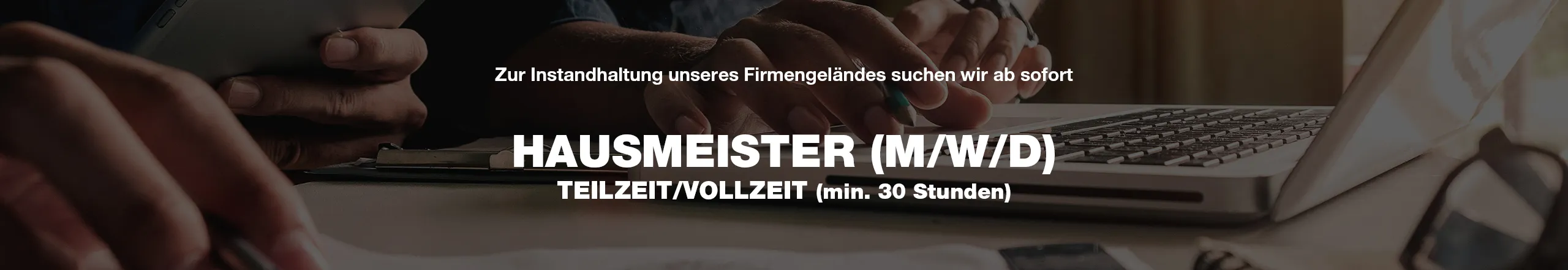 Hausmeister (m/w/d)
Teilzeit/Vollzeit (min. 30 Stunden)