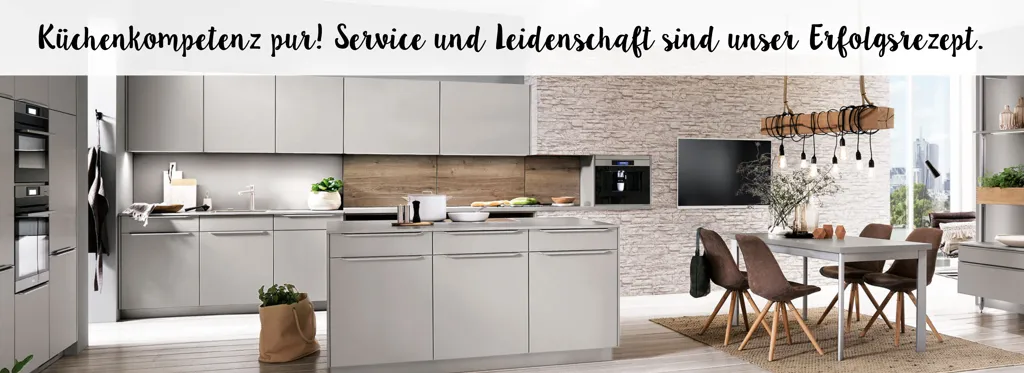 Küchenkompetenz pur! Service und Leidenschaft sind unser Erfolgsrezept.