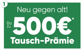 Neu gegen alt! - bis zu 500 € Tauschprämie