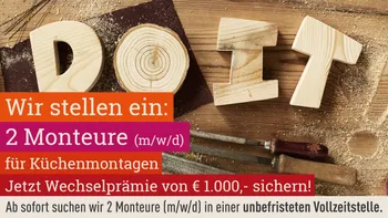 Wir stellen ein: 2 Monteure für Küchenmontage gesucht!
